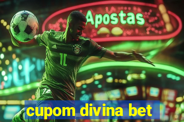 cupom divina bet